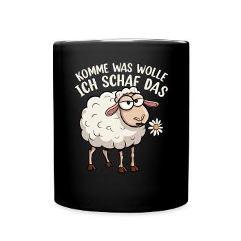 Komme Was Wolle Ich Schaf Das Motivierender - Tasse einfarbig - Schwarz - Vorne