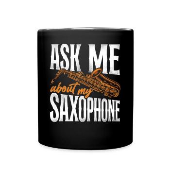 Saxophone Ask Me About My - Tasse einfarbig - Schwarz - Vorne