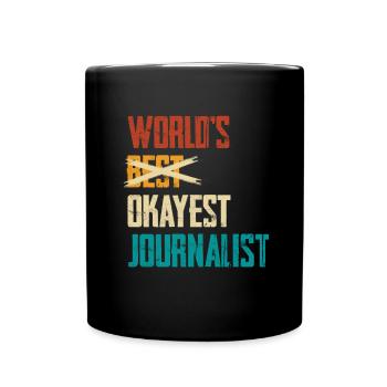 World's Okayest Journalist Humorous Saying - Full Colour Mug - black - Front