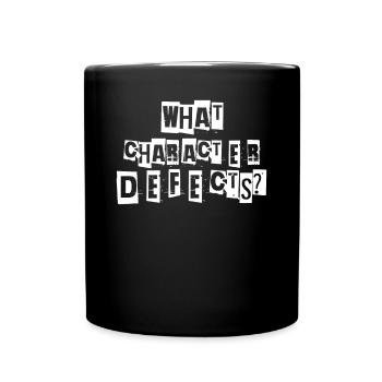 What Character Defects Dry Alcoholic - Full Colour Mug - black - Front