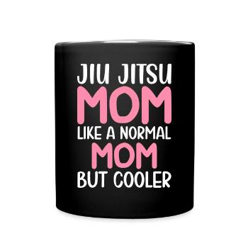 Jiu Jitsu Mom But Cooler BJJ Kampfsport - Tasse einfarbig - Schwarz - Vorne