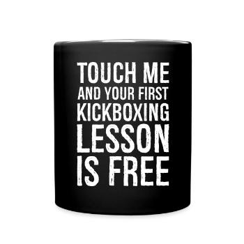 touch me and your first kickboxing lesson is free - Tasse einfarbig - Schwarz - Vorne