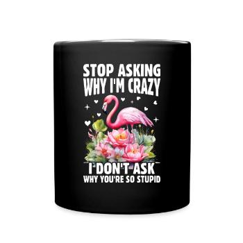 Funny Flamingo Quotes Pink Flamingo Flamingo Lover - Full Colour Mug - black - Front
