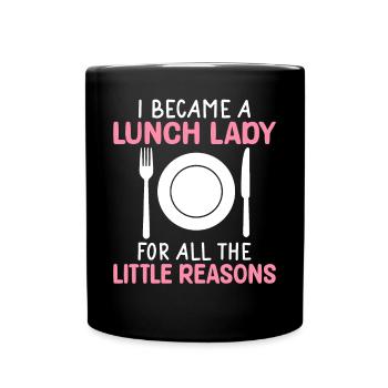 Lunch Lady Für all die kleinen Gründe - Tasse einfarbig - Schwarz - Vorne