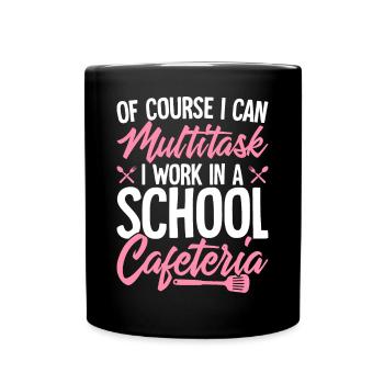 Lunch Lady Cafeteria Worker Multitasking Work - Full Colour Mug - black - Front