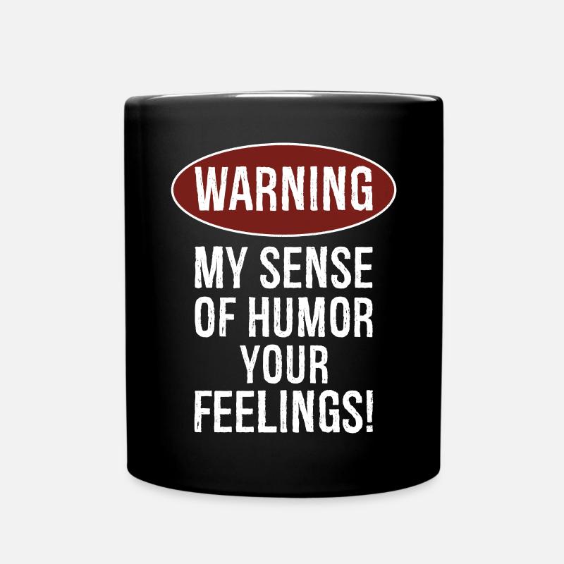 Avertissement : mon sens de l’humour pourrait vous blesser - Mug uni - noir