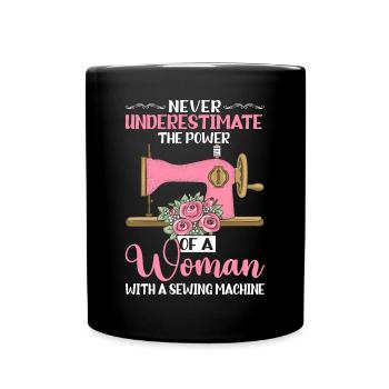Die Macht einer Frau mit Nähmaschine Näherin - Tasse einfarbig - Schwarz - Vorne