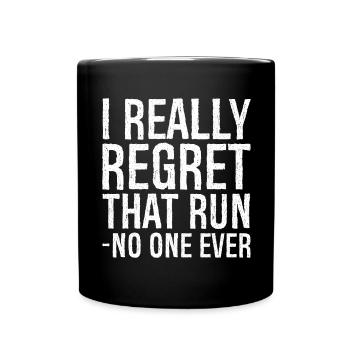 I really regret that run no one ever - Full Colour Mug - black - Front