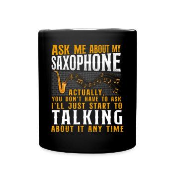 Saxophone Ask Me About My - Full Colour Mug - black - Front