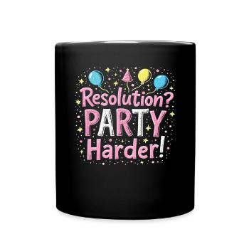 Resolution Party Design – Lustiges Silvester Motiv - Tasse einfarbig - Schwarz - Vorne