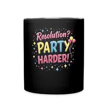 Resolution Party Design – Lustiges Silvester Motiv - Tasse einfarbig - Schwarz - Vorne