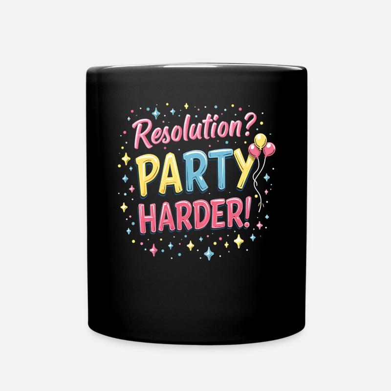 Resolution Party Design – Lustiges Silvester Motiv - Tasse einfarbig - Schwarz