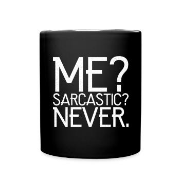 ich sarkastisch, nie - Tasse einfarbig - Schwarz - Vorne