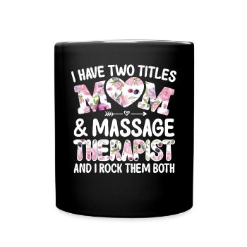 Two Titles Mother Massage Therapist Therapy LMT - Full Colour Mug - black - Front