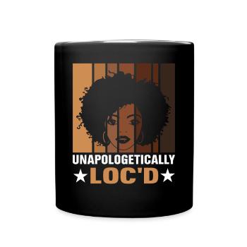 Unapologetically Loc'd Melanin Brown Skin Schwarze - Tasse einfarbig - Schwarz - Vorne