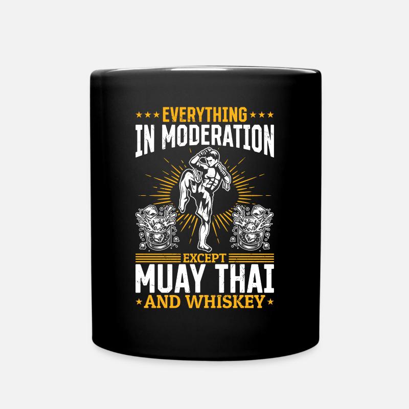 Everything in moderation except Muay Thai and - Tasse einfarbig - Schwarz
