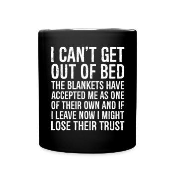 I can t get out of bed - Full Colour Mug - black - Front