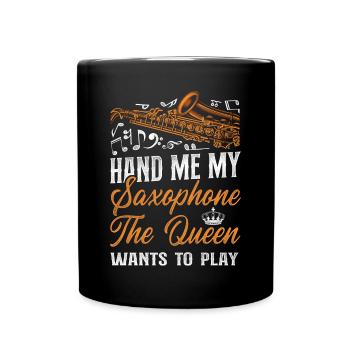 Saxophone Hand Me My Saxophone The - Tasse einfarbig - Schwarz - Vorne