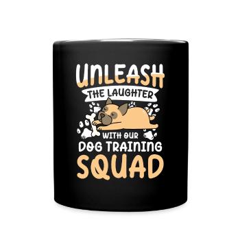 Unleash The Laughter With Our Dog Training Squad - Tasse einfarbig - Schwarz - Vorne