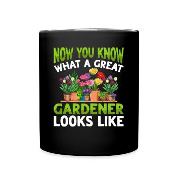 Now you know what a great gardener looks like - - Tasse einfarbig - Schwarz - Vorne