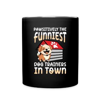 Pawsitively The Funniest Dog Trainers In Town - Tasse einfarbig - Schwarz - Vorne