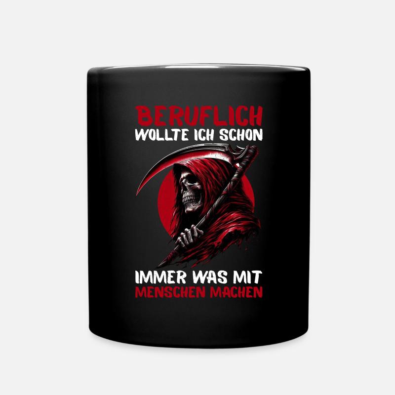 Sarkastischer Sensenmann Schwarzer Humor Dunkler - Tasse einfarbig - Schwarz