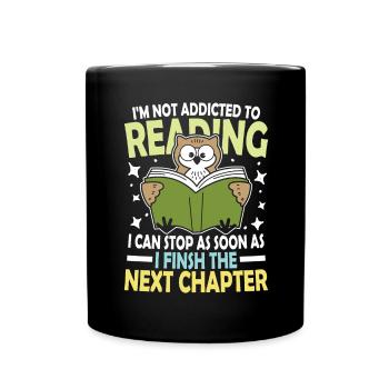 I m not addicted to reading I can quit as soon as - Tasse einfarbig - Schwarz - Vorne
