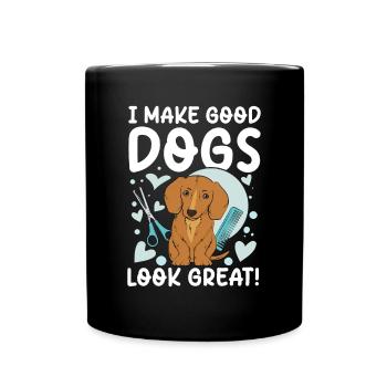 I Make Good Dogs Look Great für einen Hundfriseur - Tasse einfarbig - Schwarz - Vorne