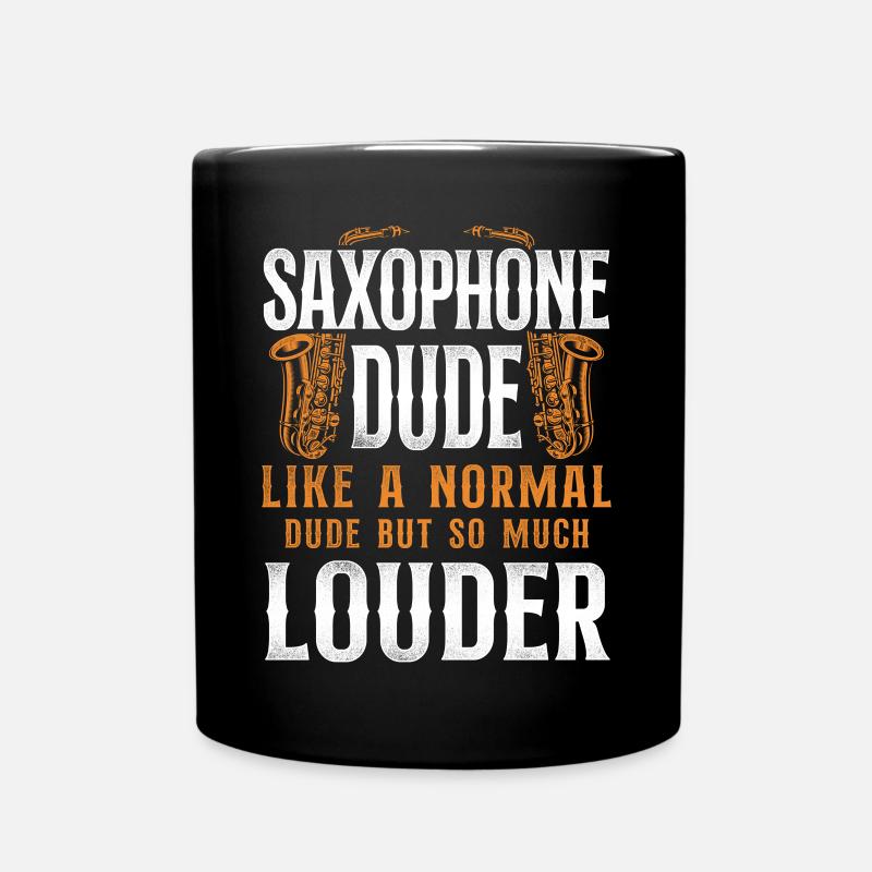 Saxophone Saxophone Dude Like A - Tasse einfarbig - Schwarz