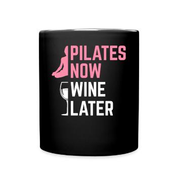 Pilates Jetzt Wein Später Ausbilder Yoga Übung - Tasse einfarbig - Schwarz - Vorne