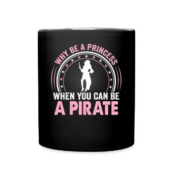 Pourquoi être une princesse quand on est un pirate - Mug uni - noir - Devant