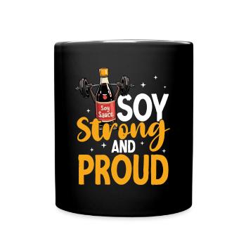 Soy Strong And Proud Funny Fitness - Tasse einfarbig - Schwarz - Vorne