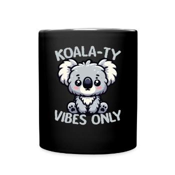 Koala-ty Vibes Only Cute Funny Koala - Tasse einfarbig - Schwarz - Vorne