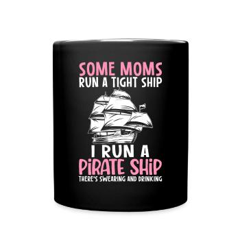 Moms Pirate Ship Drinking Pirate Ship Mom - Full Colour Mug - black - Front