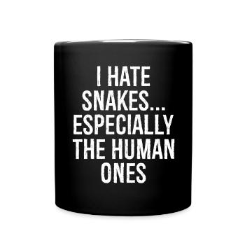 I hate snakes especially the human ones - Full Colour Mug - black - Front