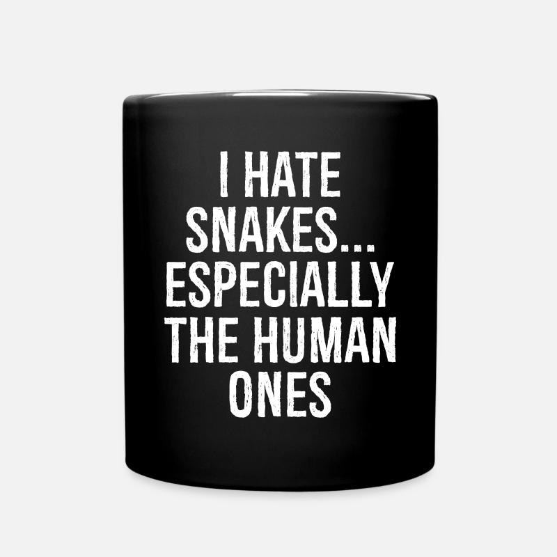 I hate snakes especially the human ones - Full Colour Mug - black
