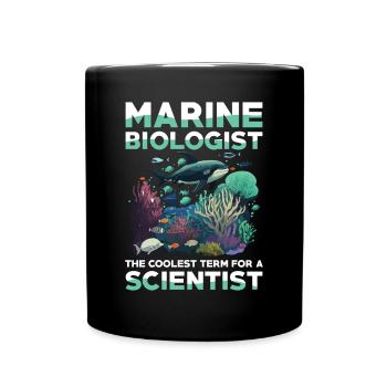 Marine Biologist The Coolest Term For A Scientist - Tasse einfarbig - Schwarz - Vorne
