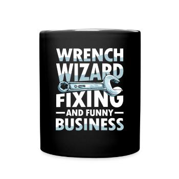 Wrench Wizard Fixing and Funny Business - Tasse einfarbig - Schwarz - Vorne