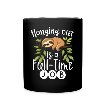 Hanging Out is a Full-Time Job Faultier Sloth - Tasse einfarbig - Schwarz - Vorne