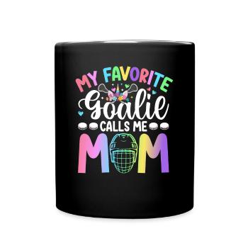 My Favorite Goalie Calls Me Mom Hockey Player Mom - Tasse einfarbig - Schwarz - Vorne