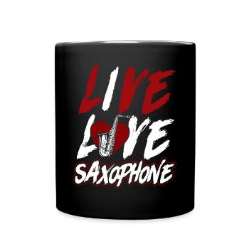 Saxophone Live Love Saxophone - Tasse einfarbig - Schwarz - Vorne