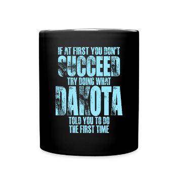 Si au début vous ne réussissez pas, essayez de faire ce que Dakot - Mug uni - noir - Devant