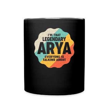 I'm That Legendary Arya Funny Name Arya - Full Colour Mug - black - Front