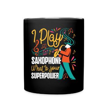 Saxophone I Play Saxophone What Is - Tasse einfarbig - Schwarz - Vorne