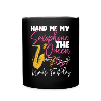 Saxophone Hand Me My Saxophone The - Tasse einfarbig - Schwarz - Vorne