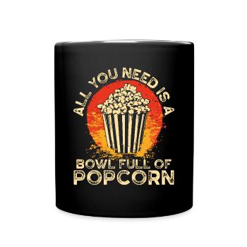 All you need is a bowl full of Popcorn - Full Colour Mug - black - Front