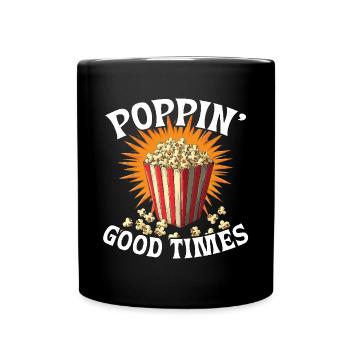 Poppin’ Good Times Popcorn - Tasse einfarbig - Schwarz - Vorne