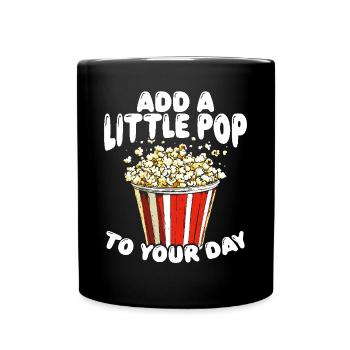 Add a Little Pop to Your Day Popcorn - Tasse einfarbig - Schwarz - Vorne