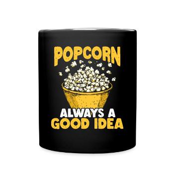 Popcorn Always a Good Idea - Tasse einfarbig - Schwarz - Vorne