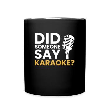 Did someone say Karaoke, karaoke - Tasse einfarbig - Schwarz - Vorne